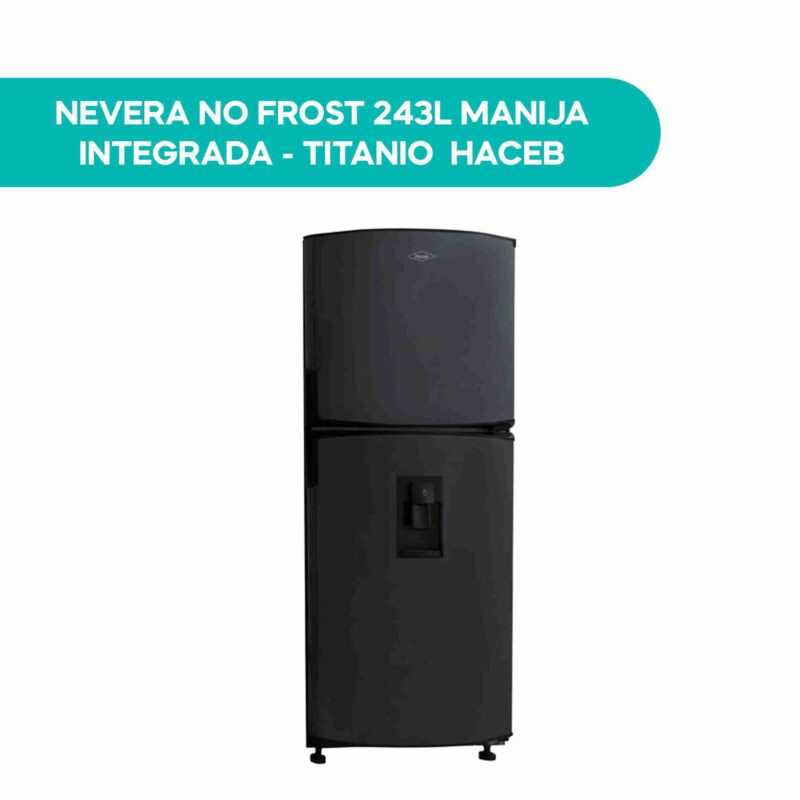 Nevera Haceb 243 litros No Frost color titanio oscuro, dos puertas, manija integrada y dispensador de agua en la puerta