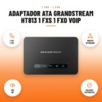Adaptador ATA Grandstream HT813 1 FXS 1 FXO VoIP: imagen promocional con 1 fxs 1 fxo, router integrado, voz hd, failover automático