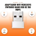 Adaptador WiFi Mercusys MW150US Nano USB de 150 Mbps: imagen promocional con 150 mbps, conexión usb, pc y portátil, 2,4 ghz
