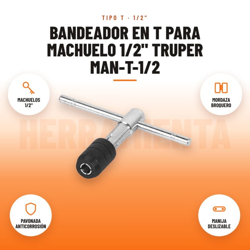 Bandeador en T para machuelo 1/2" Truper MAN-T-1/2: imagen promocional con machuelos 1/2", mordaza broquero, pavonada anticorrosión, manija deslizable