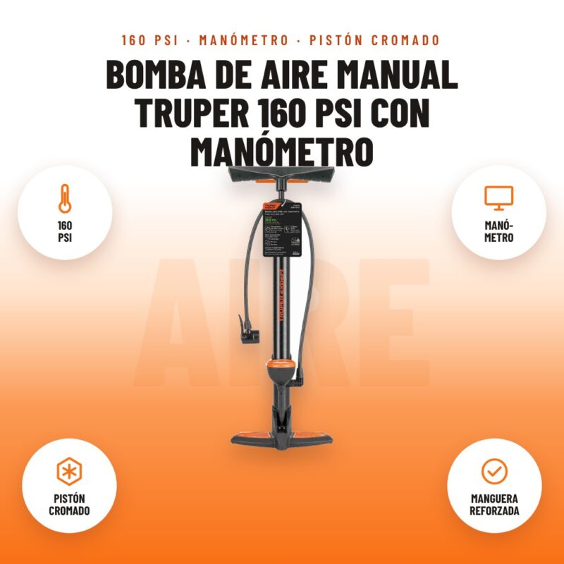 Bomba de Aire Manual Truper 160 PSI con Manómetro: imagen promocional con 160 psi, manó- metro, pistón cromado, manguera reforzada