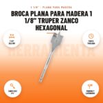 Broca plana para madera 1 1/8" Truper zanco hexagonal: imagen promocional con 1 1/8" 28,5 mm, punta triscada, zanco hex 1/4", madera y laminados