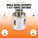 Broca Sierra Diamante 1-1/2" Borde Continuo Truper: imagen promocional con 1-1/2" diámetro, borde continuo, corte en húmedo, banda de diamante