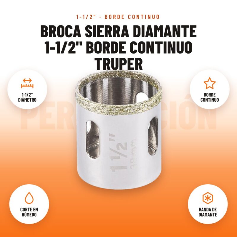 Broca Sierra Diamante 1-1/2" Borde Continuo Truper: imagen promocional con 1-1/2" diámetro, borde continuo, corte en húmedo, banda de diamante