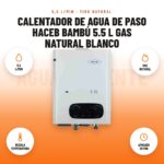 Calentador de Agua de Paso Haceb Bambú 5.5 L Gas Natural Blanco: imagen promocional con 5,5 l/min, gas natural, regula temperatura, apagado 20 min