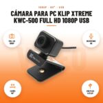 Cámara para PC Klip Xtreme KWC-500 Full HD 1080P USB: imagen promocional con full hd 1080p, micrófono hd, campo 80°, usb plug & play