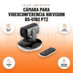 Cámara para Videoconferencia Hikvision DS-U102 PTZ: imagen promocional con full hd 1080p, zoom óptico 5x, control ptz, micrófono integrado