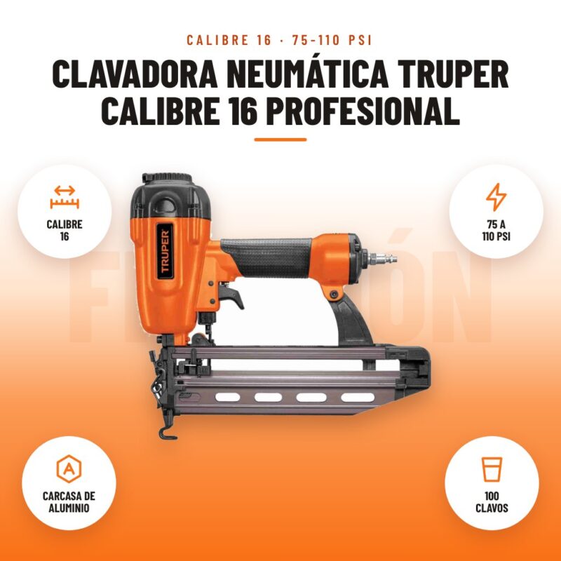 Clavadora Neumática Truper Calibre 16 Profesional: imagen promocional con calibre 16, 75 a 110 psi, carcasa de aluminio, 100 clavos
