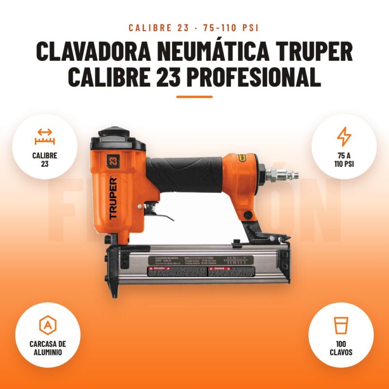 Clavadora Neumática Truper Calibre 23 Profesional: imagen promocional con calibre 23, 75 a 110 psi, carcasa de aluminio, 100 clavos