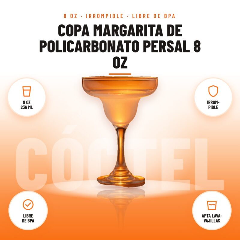 Copa Margarita de Policarbonato Persal 8 oz: imagen promocional con 8 oz 236 ml, irrom- pible, libre de bpa, apta lava- vajillas