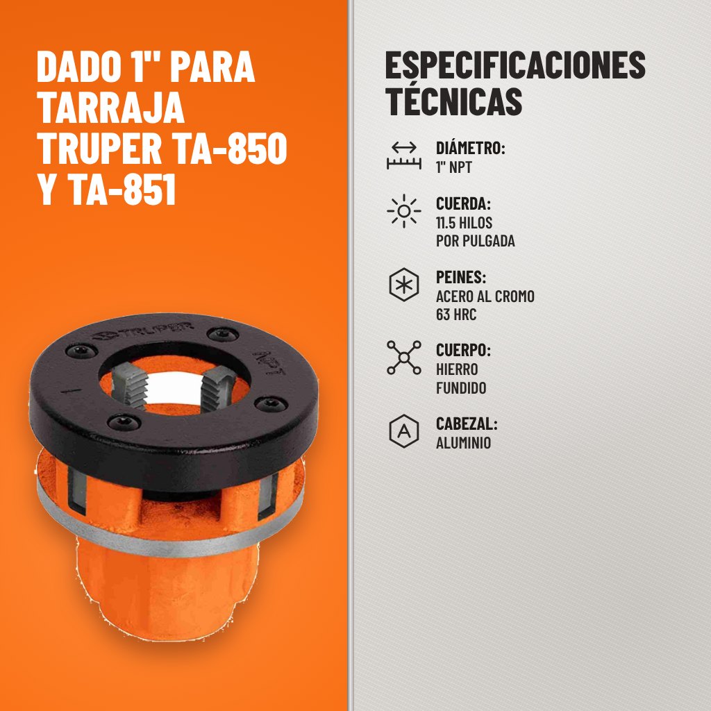 Especificaciones técnicas de Dado 1" para Tarraja Truper TA-850 y TA-851