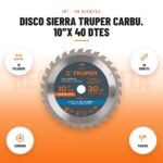 Disco Sierra Truper Carbu. 10″X 40 Dtes: imagen promocional con 10 pulgadas, 40 dientes, carburo, madera