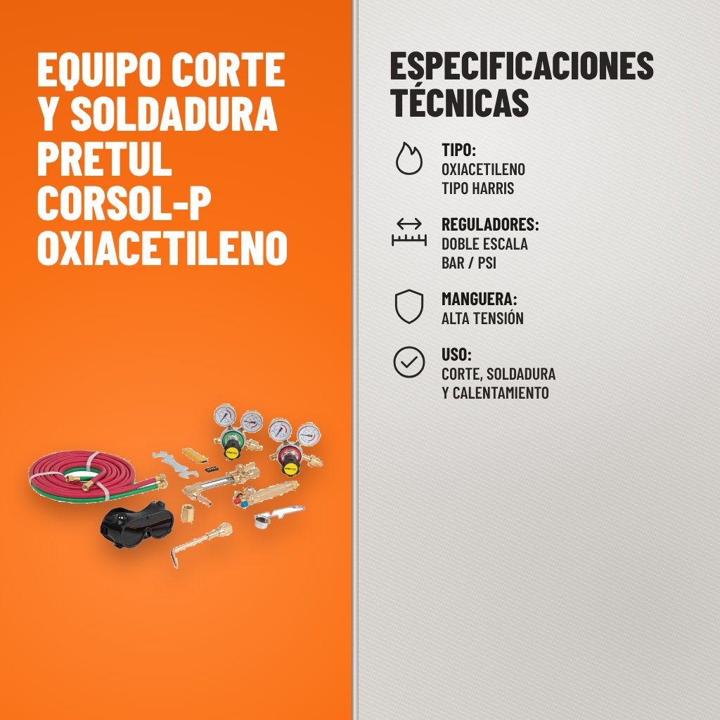 Especificaciones técnicas de Equipo Corte y Soldadura Pretul CORSOL-P Oxiacetileno