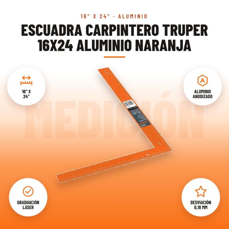 Escuadra Carpintero Truper 16x24 Aluminio Naranja: imagen promocional con 16" x 24", aluminio anodizado, graduación láser, desviación 0,18 mm