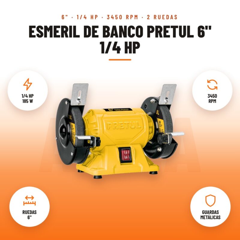Esmeril de Banco Pretul 6" 1/4 HP: imagen promocional con 1/4 hp 185 w, 3450 rpm, ruedas 6", guardas metálicas