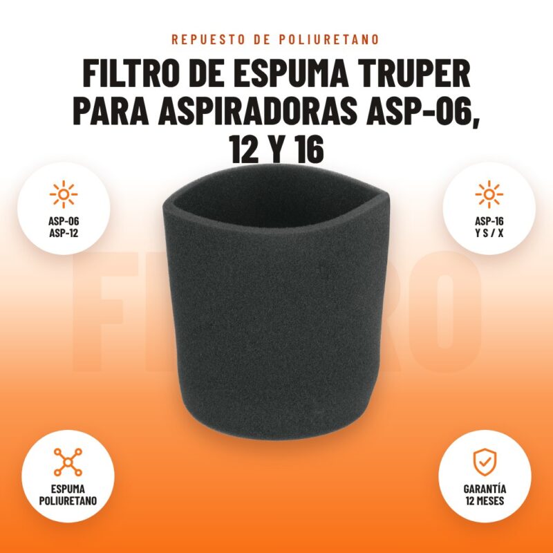 Filtro de Espuma Truper para Aspiradoras ASP-06, 12 y 16: imagen promocional con asp-06 asp-12, asp-16 y s / x, espuma poliuretano, garantía 12 meses