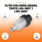 Filtro para Hidrolavadora Truper LAVA-1600T y LAVA-2000T: imagen promocional con agua más limpia, lava-1600t y 2000t, 6.4 cm de largo, garantía 12 meses
