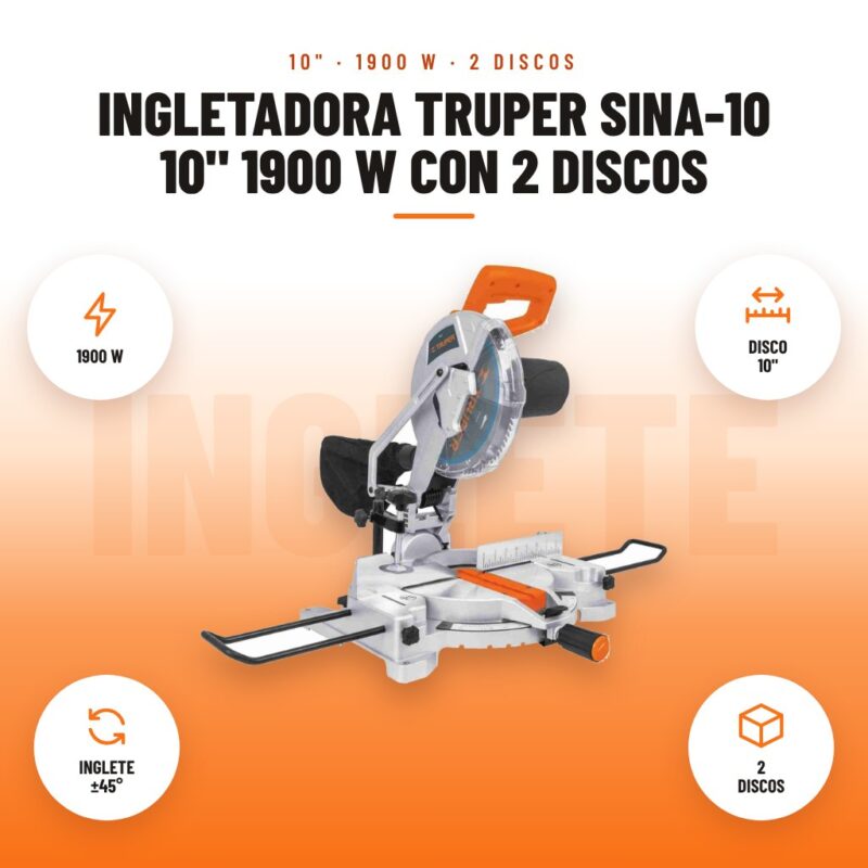 Ingletadora Truper SINA-10 10" 1900 W con 2 Discos: imagen promocional con 1900 w, disco 10", inglete ±45°, 2 discos