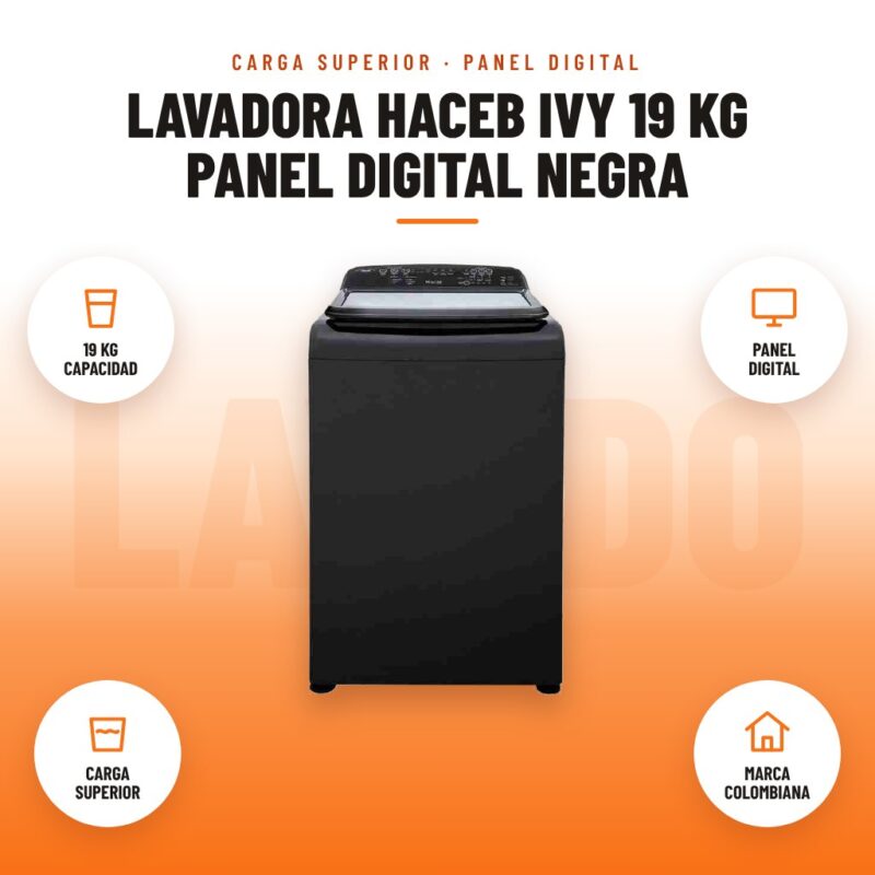Lavadora Haceb Ivy 19 kg Panel Digital Negra: imagen promocional con 19 kg capacidad, panel digital, carga superior, marca colombiana