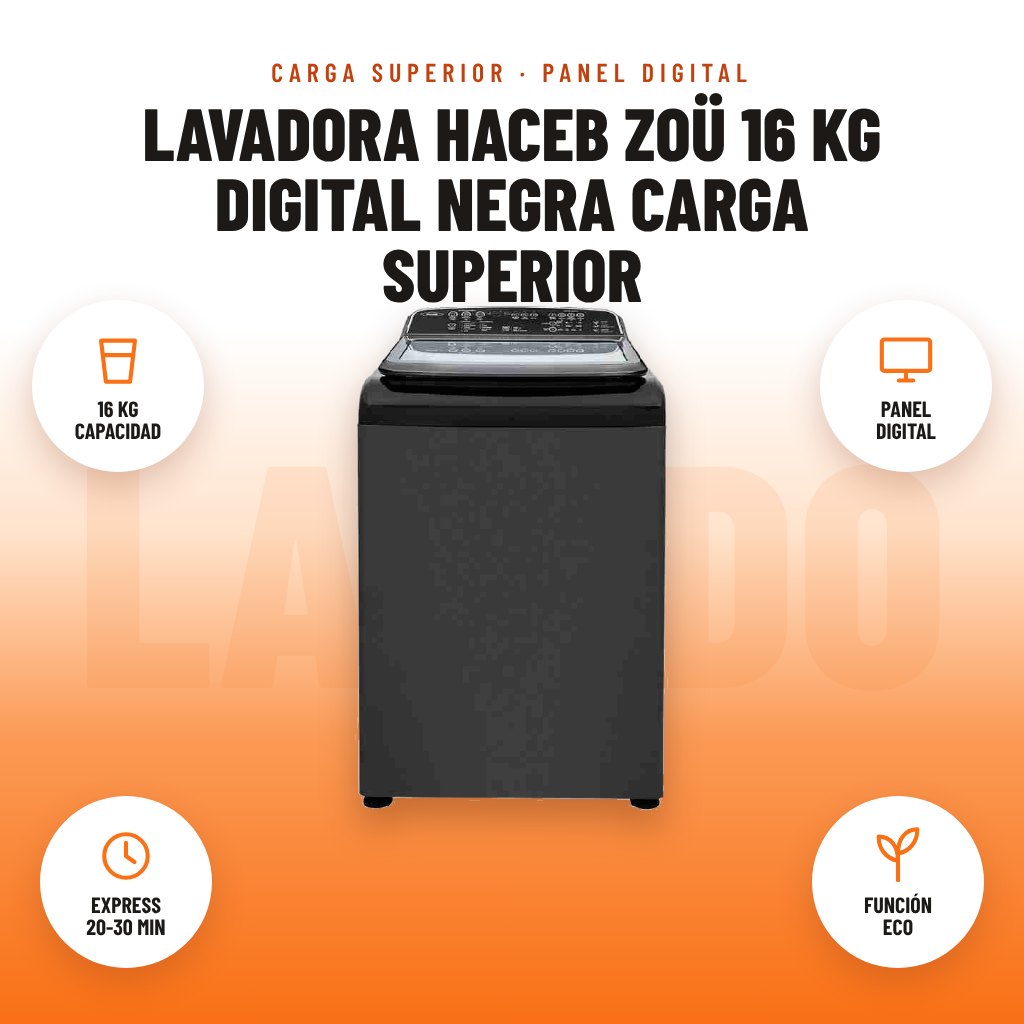 Lavadora Haceb Zoü 16 kg Digital Negra Carga Superior: imagen promocional con 16 kg capacidad, panel digital, express 20-30 min, función eco