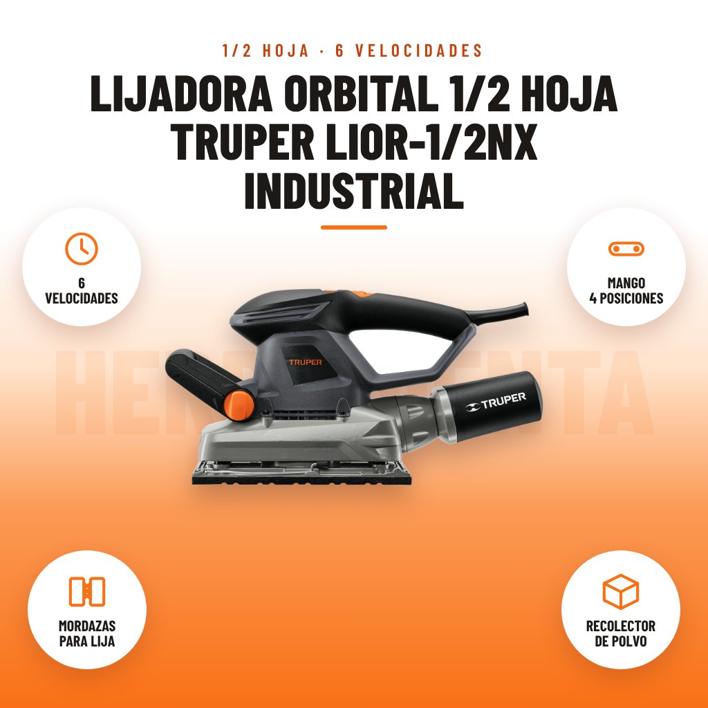 Lijadora Orbital 1/2 Hoja Truper LIOR-1/2NX Industrial: imagen promocional con 6 velocidades, mango 4 posiciones, mordazas para lija, recolector de polvo