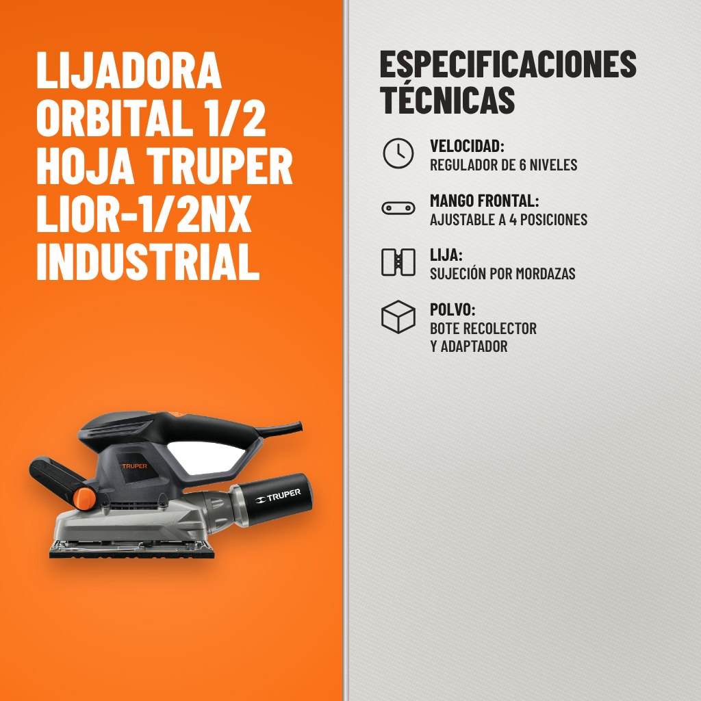 Especificaciones técnicas de Lijadora Orbital 1/2 Hoja Truper LIOR-1/2NX Industrial