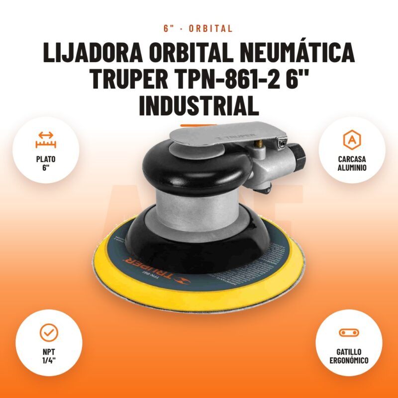 Lijadora Orbital Neumática Truper TPN-861-2 6" Industrial: imagen promocional con plato 6", carcasa aluminio, npt 1/4", gatillo ergonómico