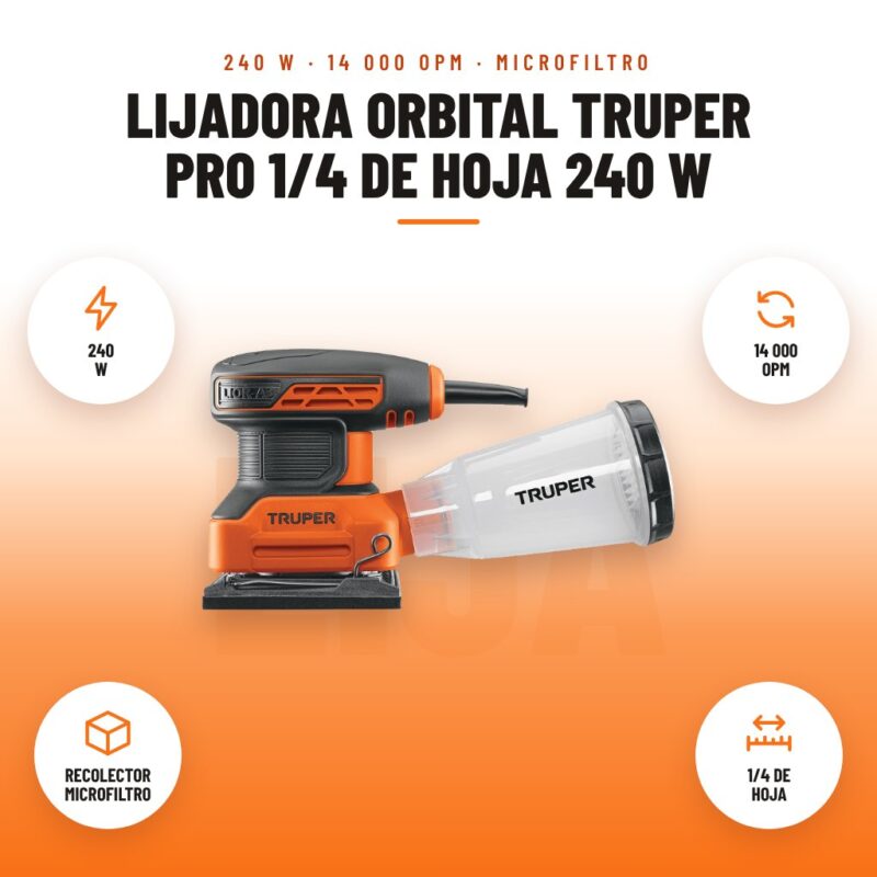 Lijadora Orbital Truper Pro 1/4 de Hoja 240 W: imagen promocional con 240 w, 14 000 opm, recolector microfiltro, 1/4 de hoja