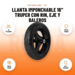 Llanta Imponchable 16" Truper con Rin, Eje y Baleros: imagen promocional con 16 pulgadas, impon- chable, rin de acero, eje y baleros