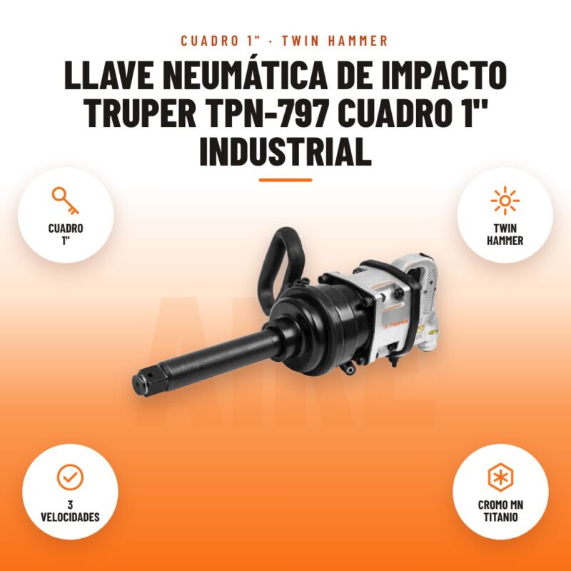 Llave Neumática de Impacto Truper TPN-797 Cuadro 1" Industrial: imagen promocional con cuadro 1", twin hammer, 3 velocidades, cromo mn titanio