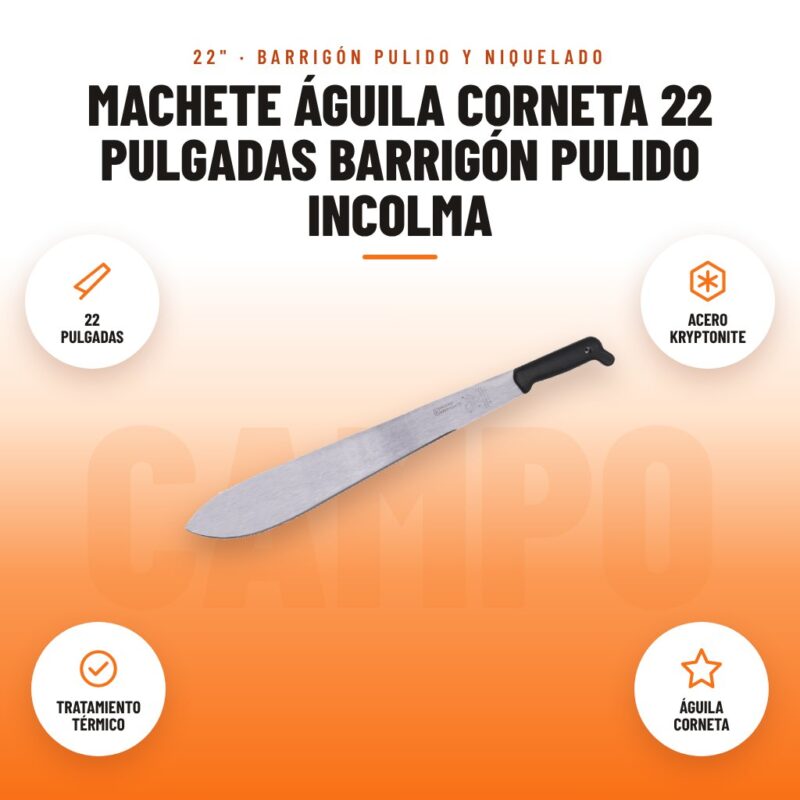 Machete Águila Corneta 22 Pulgadas Barrigón Pulido Incolma: imagen promocional con 22 pulgadas, acero kryptonite, tratamiento térmico, águila corneta