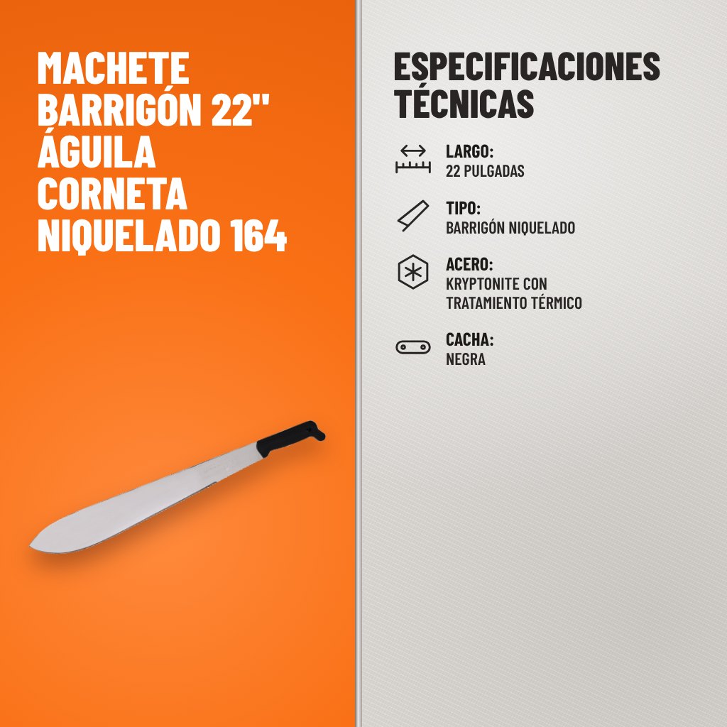 Especificaciones técnicas de Machete Barrigón 22" Águila Corneta Niquelado 164