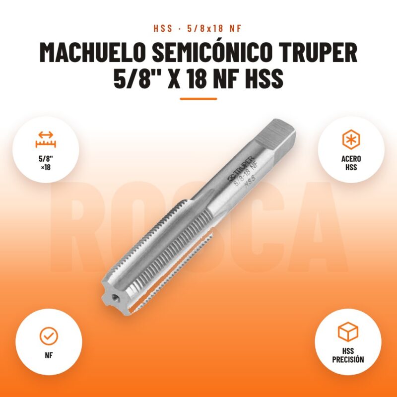 Machuelo Semicónico Truper 5/8" x 18 NF HSS: imagen promocional con 5/8" ×18, acero hss, nf, hss precisión