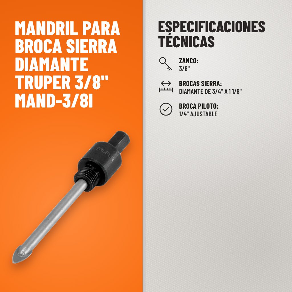 Especificaciones técnicas de Mandril para broca sierra diamante Truper 3/8" MAND-3/8I