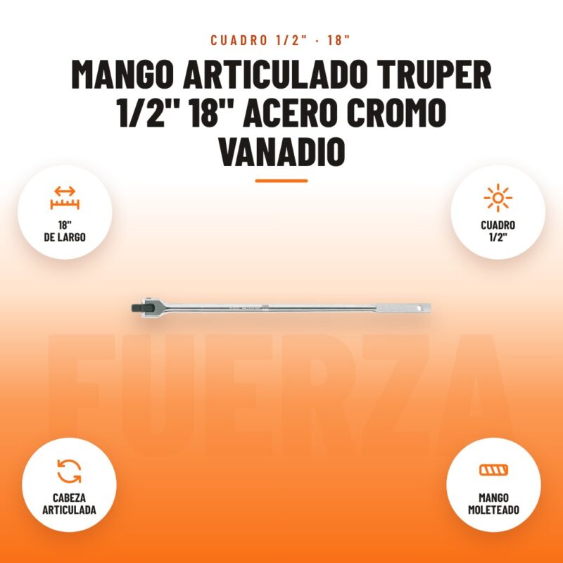Mango Articulado Truper 1/2" 18" Acero Cromo Vanadio: imagen promocional con 18" de largo, cuadro 1/2", cabeza articulada, mango moleteado