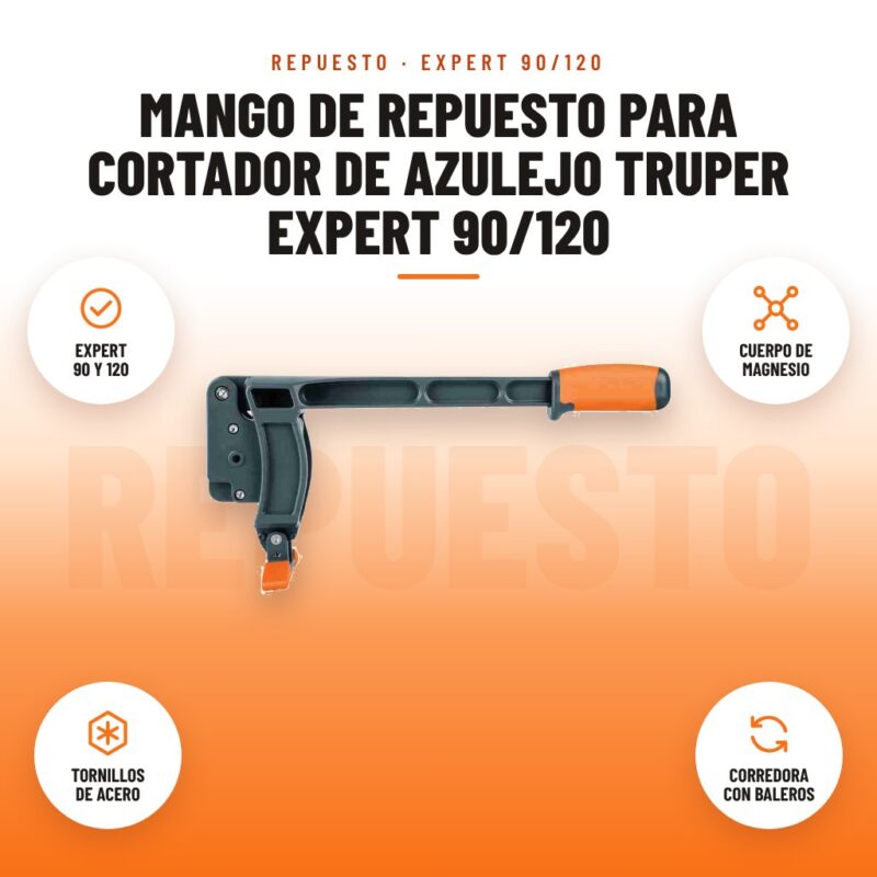 Mango de Repuesto para Cortador de Azulejo Truper Expert 90/120: imagen promocional con expert 90 y 120, cuerpo de magnesio, tornillos de acero, corredora con baleros