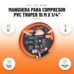 Manguera para Compresor PVC Truper 15 m x 1/4": imagen promocional con 15 m × 1/4", 90 psi, pvc 100 % virgen, conectores latón
