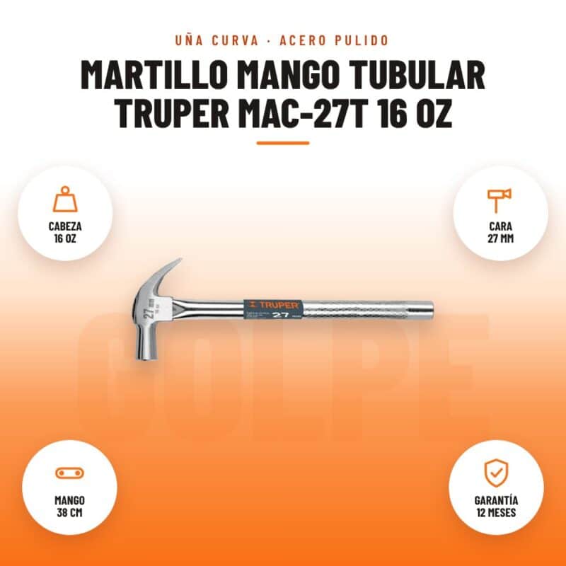 Martillo Mango Tubular Truper MAC-27T 16 oz: imagen promocional con cabeza 16 oz, cara 27 mm, mango 38 cm, garantía 12 meses