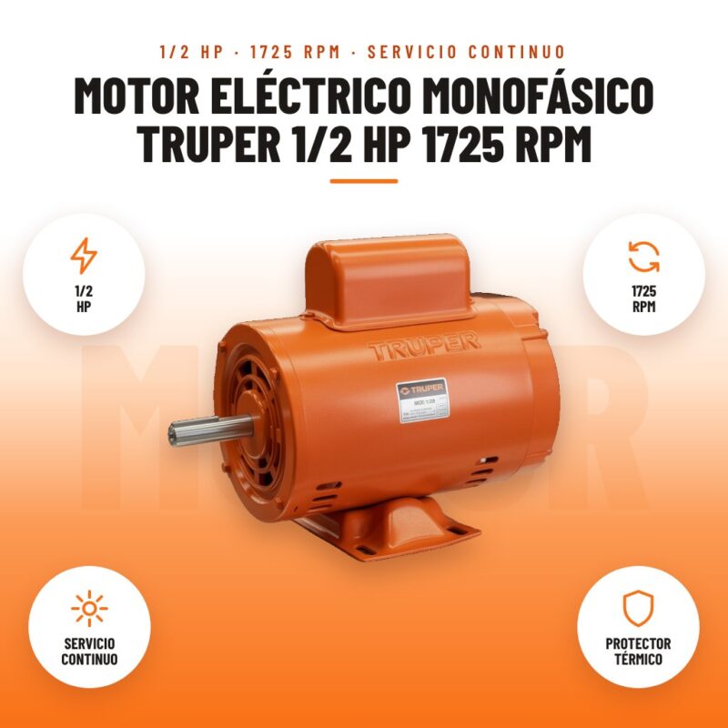 Motor Eléctrico Monofásico Truper 1/2 HP 1725 RPM: imagen promocional con 1/2 hp, 1725 rpm, servicio continuo, protector térmico