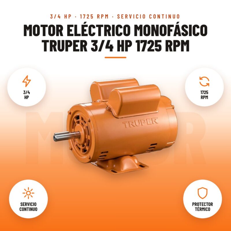 Motor Eléctrico Monofásico Truper 3/4 HP 1725 RPM: imagen promocional con 3/4 hp, 1725 rpm, servicio continuo, protector térmico