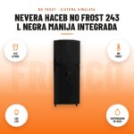 Nevera Haceb No Frost 243 L Negra Manija Integrada: imagen promocional con 243 litros, no frost, luz led, dispensador de agua
