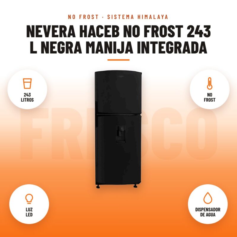 Nevera Haceb No Frost 243 L Negra Manija Integrada: imagen promocional con 243 litros, no frost, luz led, dispensador de agua