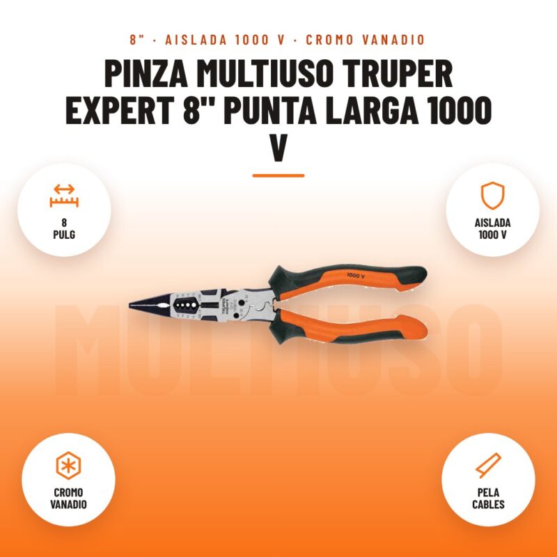 Pinza Multiuso Truper Expert 8" Punta Larga 1000 V: imagen promocional con 8 pulg, aislada 1000 v, cromo vanadio, pela cables