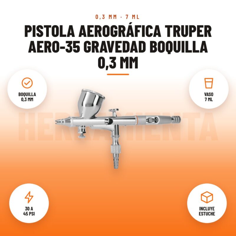 Pistola aerográfica Truper AERO-35 gravedad boquilla 0,3 mm: imagen promocional con boquilla 0,3 mm, vaso 7 ml, 30 a 45 psi, incluye estuche