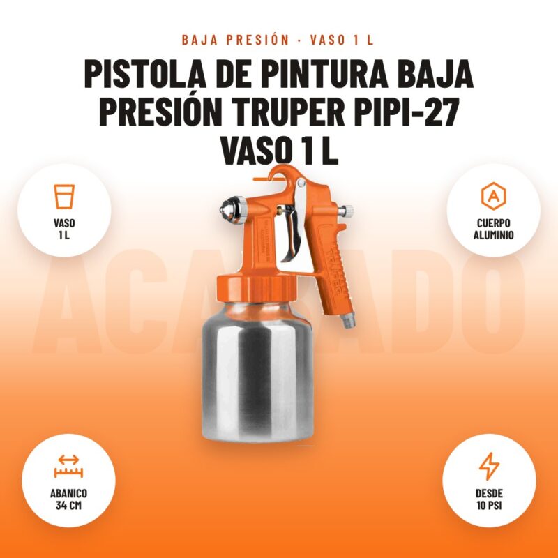 Pistola de Pintura Baja Presión Truper PIPI-27 Vaso 1 L: imagen promocional con vaso 1 l, cuerpo aluminio, abanico 34 cm, desde 10 psi