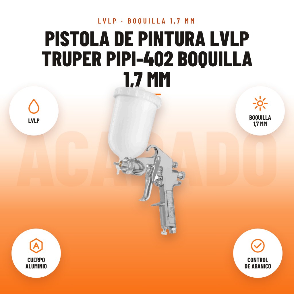 Pistola de Pintura LVLP Truper PIPI-402 Boquilla 1,7 mm: imagen promocional con lvlp, boquilla 1,7 mm, cuerpo aluminio, control de abanico