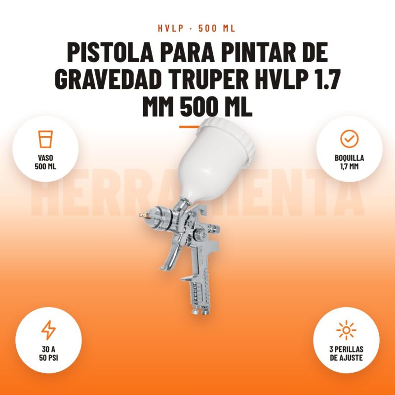 Pistola para pintar de gravedad Truper HVLP 1.7 mm 500 ml: imagen promocional con vaso 500 ml, boquilla 1,7 mm, 30 a 50 psi, 3 perillas de ajuste