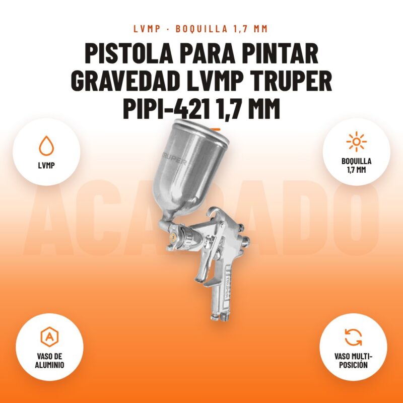 Pistola para Pintar Gravedad LVMP Truper PIPI-421 1,7 mm: imagen promocional con lvmp, boquilla 1,7 mm, vaso de aluminio, vaso multi- posición