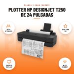 Plotter HP DesignJet T250 de 24 Pulgadas: imagen promocional con rollo 24" (610 mm), 2400 × 1200 dpi, pantalla táctil 4,3", wi-fi y ethernet
