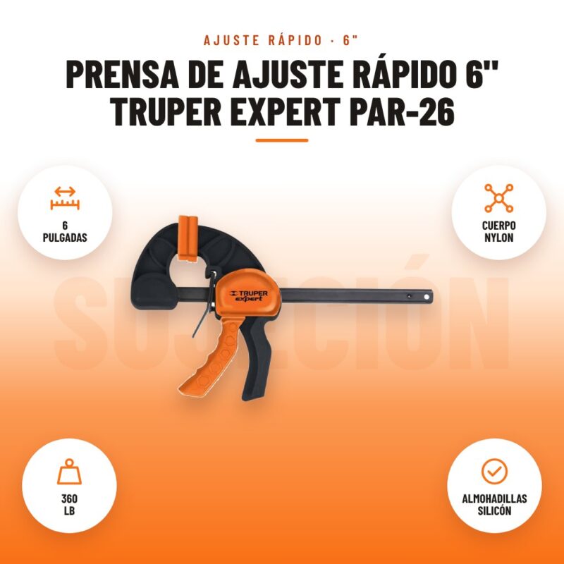 Prensa de Ajuste Rápido 6" Truper Expert PAR-26: imagen promocional con 6 pulgadas, cuerpo nylon, 360 lb, almohadillas silicón